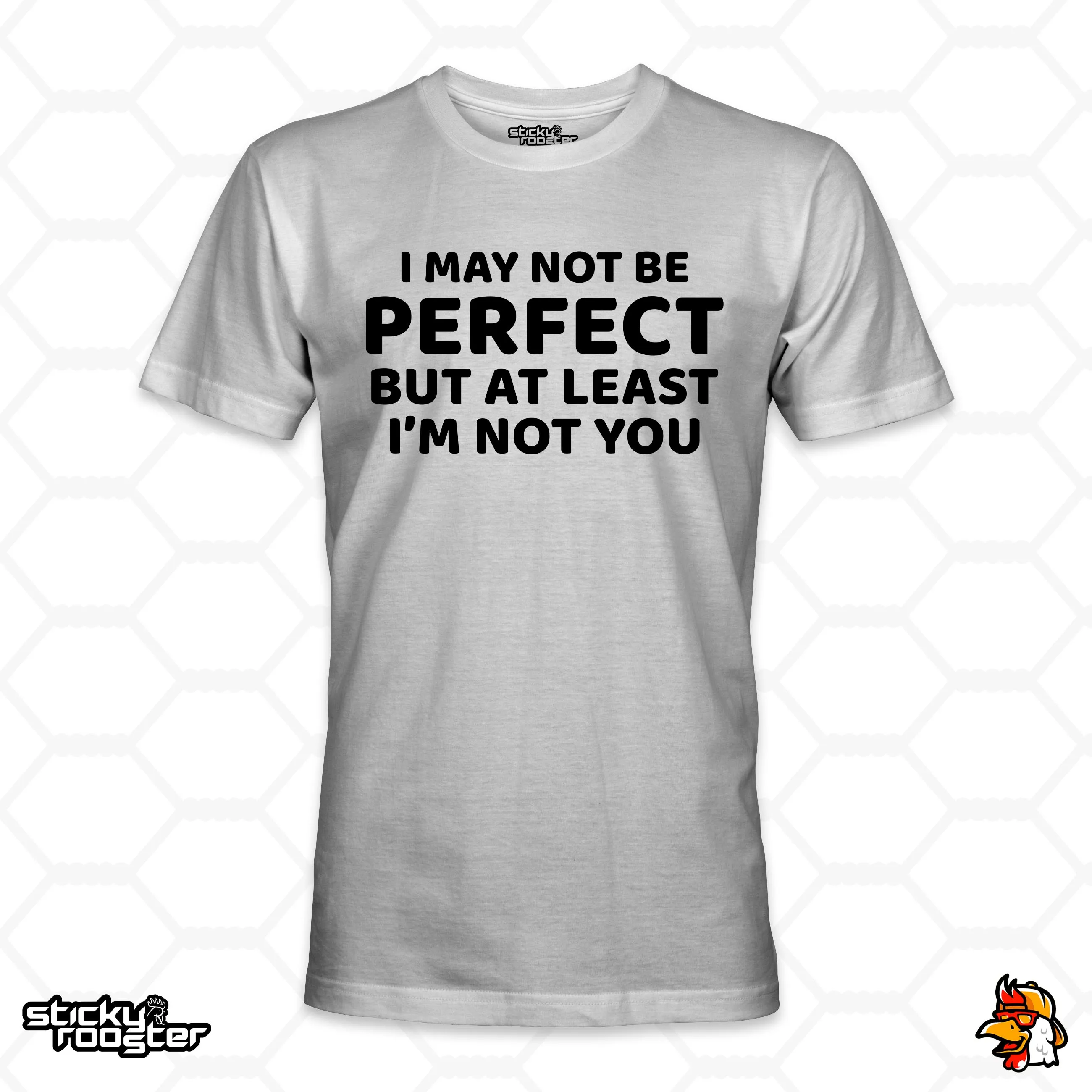 I May Not Be Perfect shirt